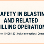 IS 40812013 – Blasting and Related Drilling Operations (Code of Safety)